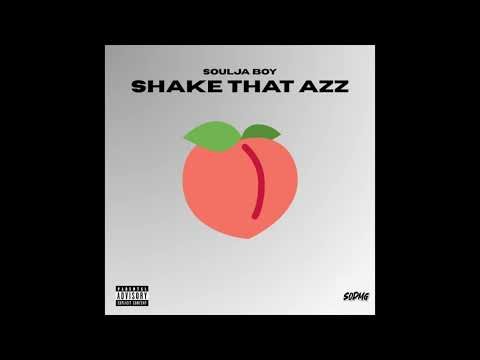 Soulja Boy - Shake That Azz (Official Audio)