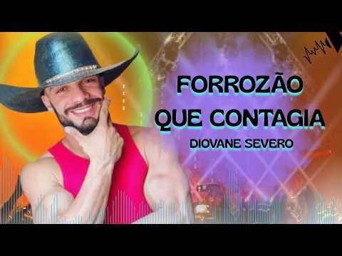 SUCESSO FORRÓ QUE CONTAGIA MÚSICAS DIOVANE SEVERO XOTE MAIS PEDIDO 2026 RÍTMOS E CAVALGADAS