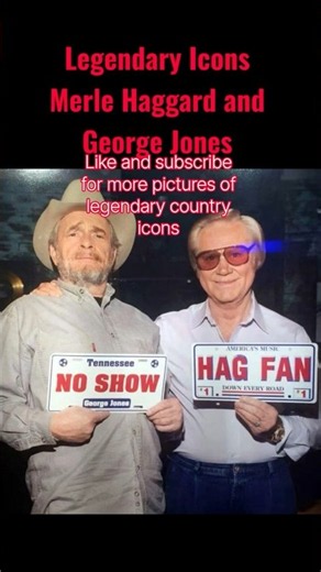 Merle Haggard & George Jones two most iconic Country Legends! May they continue to Rest in Paradise