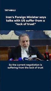 Iran's Foreign Minister says talks with US suffer from a "lack of trust"