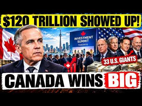 Canada’s $120 TRILLION Investment Summit: Why 33 U.S. Giants Showed Up During a Trade War