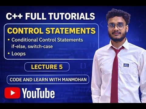 CONTROL STATEMENTS IN C++ | Lecture – 5 | If-Else, Switch-Case, For, While & Do-While Loop #coding