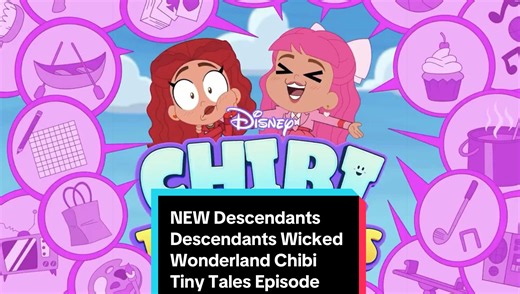Descendants Wicked Wonderland Chibi Tiny Tales Episode — New Release