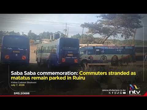 Saba Saba commemoration: Commuters stranded as matatus remain parked in Ruiru