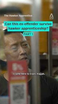(Pt 1/3) Can this ex-offender survive hawker apprenticeship?