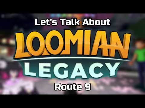 Loomian Legacy Route 9 (& where I've been)