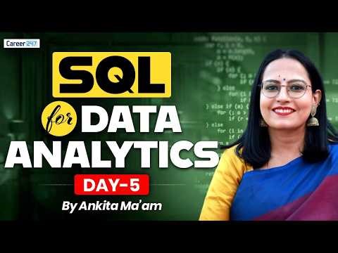 Learn SQL for Data Analytics Class 5 | Beginner to Advanced SQL Course 2026 | Career247