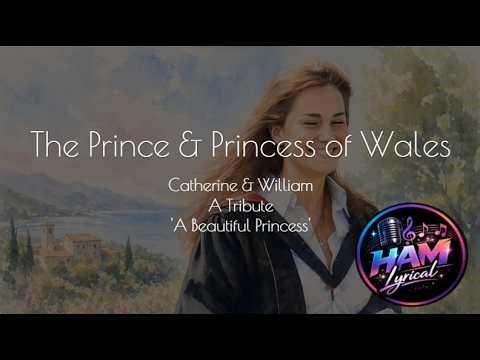 A Tribute To William & Catherine On Their 15th Wedding Anniversary - A Beautiful Princess - by HAM