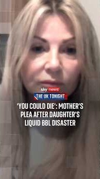 'You could die': mother's plea after daughter's liquid BBL disaster | The UK Tonight