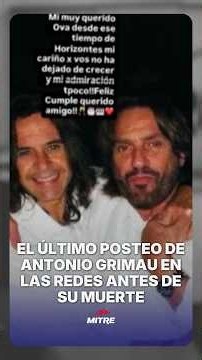 El último posteo de Antonio Grimau en las redes antes de su muerte