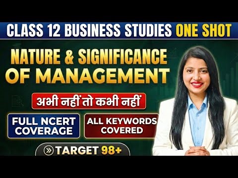 PG ONE SHOT🔥 Nature & Significance of Management | Class 12 Business Studies | Full Chapter Complete