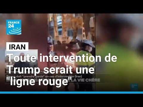 L'Iran dit à Trump que toute intervention serait une "ligne rouge" et promet une "riposte"