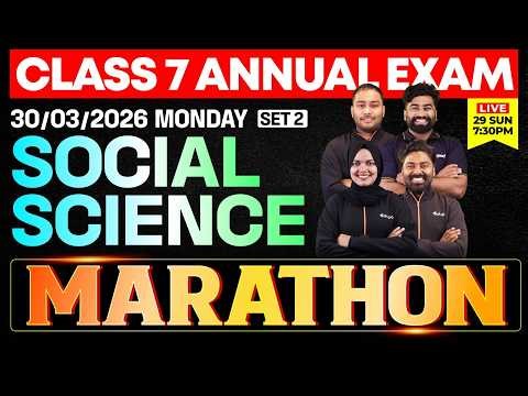 CLASS 7 Annual EXAM 30/03/2026 Monday | Social science Marathon (set 2)