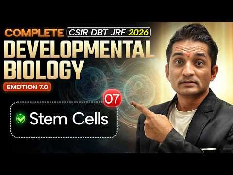 Stem Cells | Developmental Biology | CSIR DBT JRF 2026 | Lec-7 | IFAS