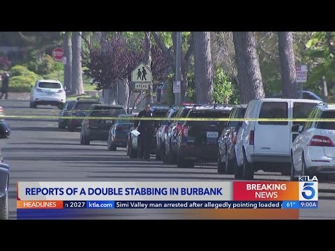 Early-morning stabbing in Burbank leaves 1 dead, 1 hospitalized 