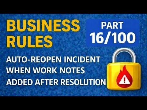 “ServiceNow Business Rules Explained | Real-Time Examples, Best Practices” part16/100