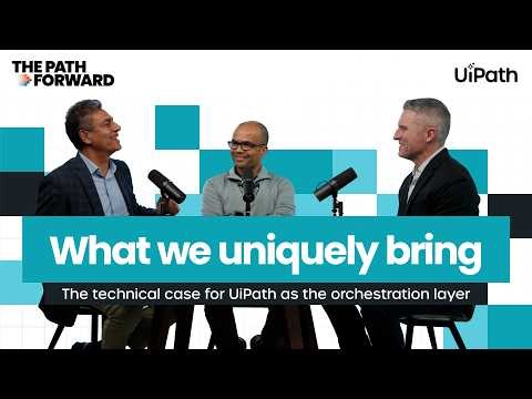 What we uniquely bring: The technical case for UiPath as the orchestration layer