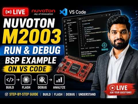 🔴 LIVE: Run & Debug Nuvoton M2003 BSP Examples in VS Code | Step-by-Step Guide