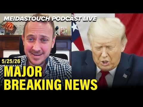 LIVE: MeidasTouch RESPONDS to MAJOR BREAKING NEWS - 5/25/26