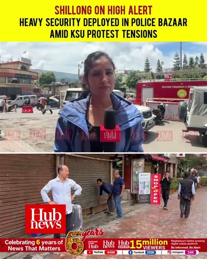 Shillong on high alert: Heavy security deployed in Police Bazaar amid KSU protest tensions