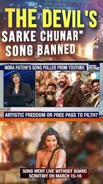 Nora Fatehi’s Song ‘Sarke Chunar Teri Sarke’ Removed Amid Vulgarity Backlash
