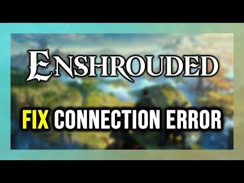 How to FIX Enshrouded Connection Error / Server Error!