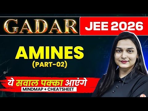 AMINES - THEORY + PYQs + MINDMAP FOR CLASS 12 JEE CHEMISTRY | GADAR 2026 | SHILPI MAM #2
