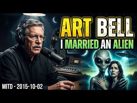 THE ALIEN WIFE CONFESSION: Shocking Art Bell Revelation!