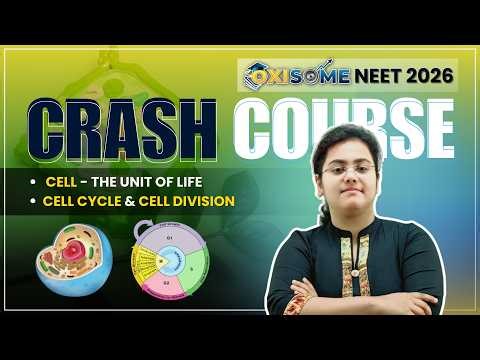 Cell: The Unit of Life | Cell Cycle and Cell Division | Crash Course for NEET 2026