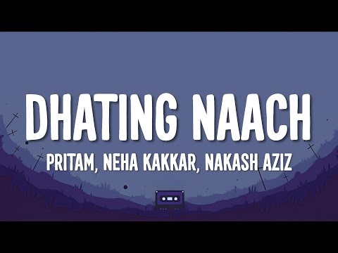 Dhating Naach Lyrics - Phata Poster Nikhla Hero | Pritam, Neha Kakkar, Nakash Aziz