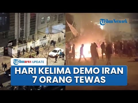 Iran Memanas, Hari Ke-5 Demo Besar-besaran 7 Orang Tewas Diduga Ditembak Pasukan Keamanan