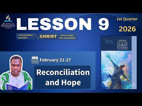 📘 Sabbath School Lesson 9 SUMMARY | Reconciliation and Hope | Feb 21–27, 2026