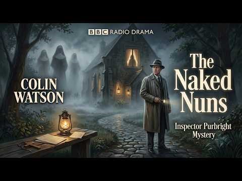The Naked Nuns | Inspector Purbright mysterious | Colin Watson | BBC Radio Drama