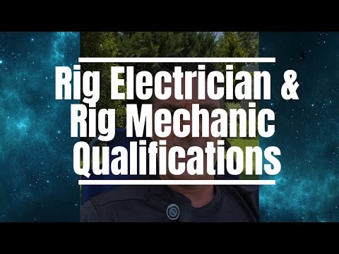 Rig Electrician and Rig Mechanic Qualifications