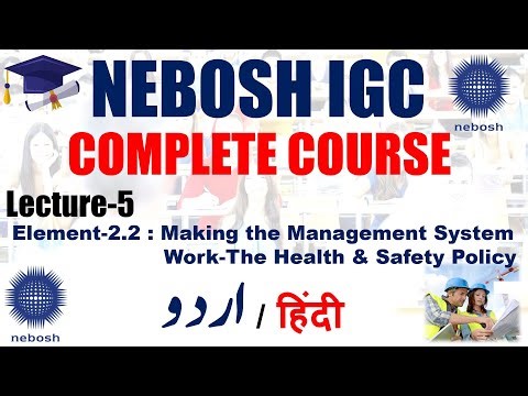 NEBOSH IGC Lecture 5 (Element 2:2) - Making the Management System Work - The Health & Safety Policy