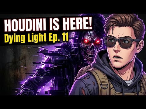 This Houdini Boss Is INSANE | Dying Light Ep. 11