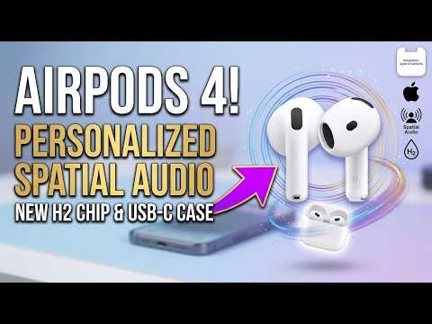 AirPods 4 Full Breakdown: H2 Chip, Spatial Audio, USB-C Case