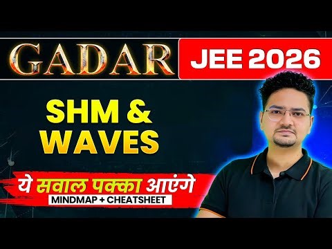 SHM AND WAVES - Theory + Mindmap + PYQs | Class 11 Physics JEE MAINS 2026 | Abdul sir