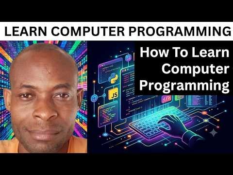 How To Learn Computer Programming | A Complete Guide To Learning Computer Programming