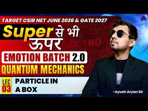 Particle In A Box | Quantum Mechanics | CSIR NET June 2026 | Lec-3 | IFAS
