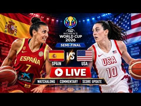 Spain Women vs USA Women Basketball Live Semi Final FIBA Women's World Cup 2026 Watchalong