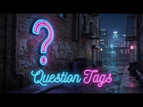 Learn English Question Tags with Songs (B1)- Question Tags