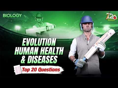Evolution & Human Health and Disease: TOP 20 QUESTIONS for NEET 2026 | Biology by Munish Dhull Sir
