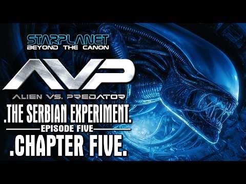 ALIEN vs PREDATOR - The Siberian Experiment - Chapter Five │ BEYOND THE CANON │EP14│STARPLANET