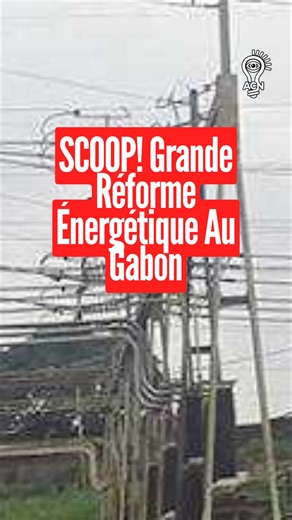 SCOOP! Grande réforme énergétique au gabon. #acnews #gabontiktok🇬🇦 #libreville_gabon🇬🇦 #energie