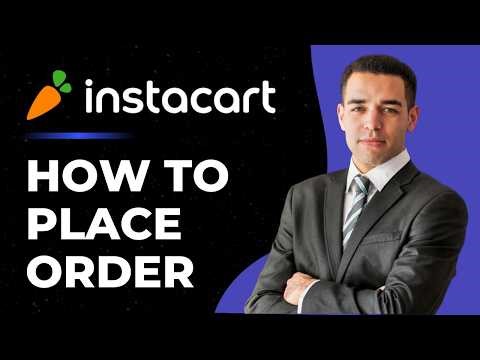 How to Place Your First Instacart Grocery Order (For Beginners)