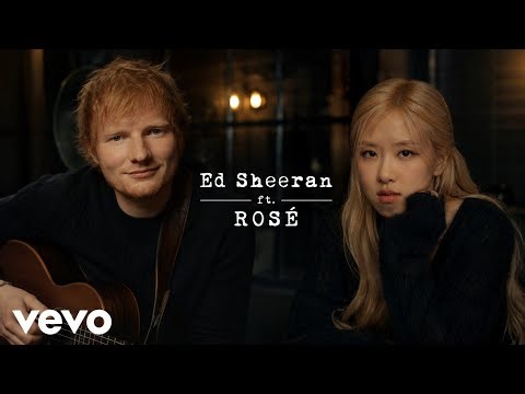 Ed Sheeran ft. ROSÉ – Till I Met You (Official Lyric Video)