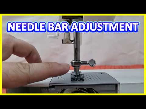 How to ADJUST the NEEDLE BAR of a SINGER sewing machine