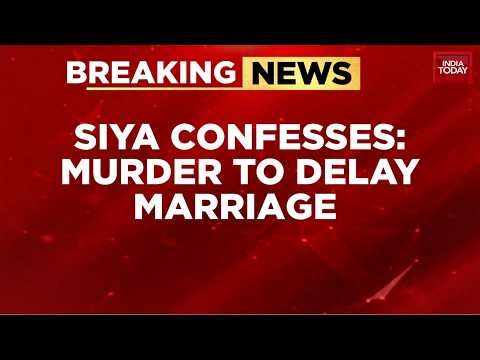 Killed Ketan To Delay Wedding For Secret Boyfriend Chetan: Siya Confesses | India Today