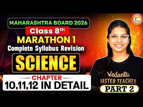 Science Class 8th Marathon 1 Part 2 |Science Chapter 10,11 & 12 Complete Revision MH Board Vidhi Mam